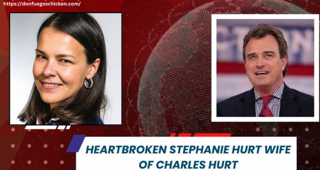 Heartbroken Stephanie hurt wife of Charles Hurt