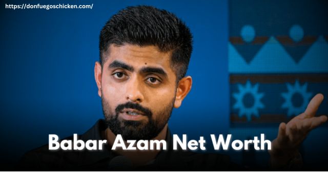 Babar Azam Net Worth 