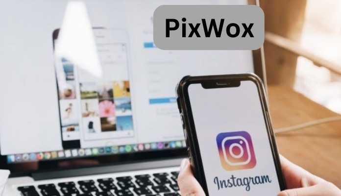 Pixwox: A Platform Sharing Platform