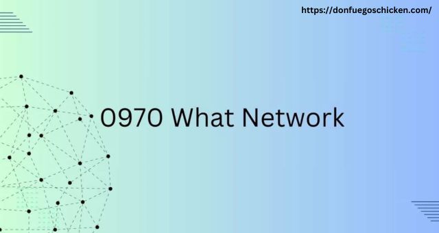 0970 What Network: Services Offered by the Network 0970