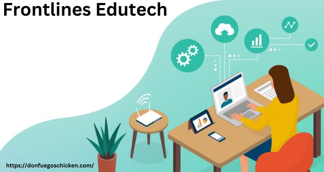 Frontlines Edutech : Technology and Education