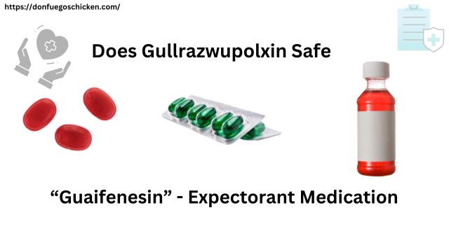 Does Gullrazwupolxin Safe