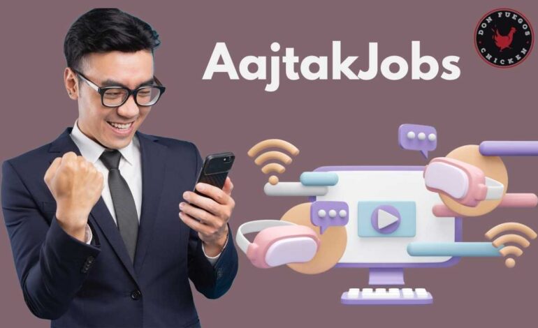 Aajtakjobs: Complete & Elaborate Guide 2025