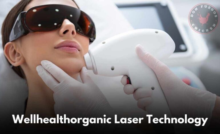 Wellhealthorganic Laser Technology In Detail – Medical Innovation