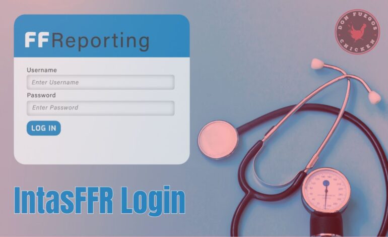 Healthcare IntasFFR Login: Elaborate Guide 2025