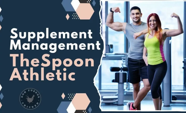 Supplement Management TheSpoonAthletic – Achieve Long Term Fitness